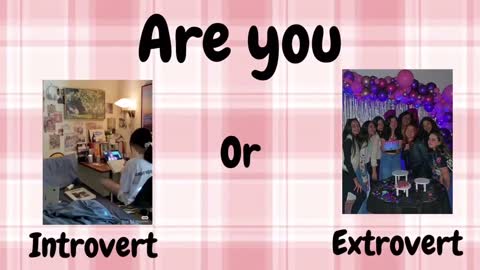Find are you an introvert or an extrovert .Aesthetic quiz to find your answer.