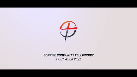 Holy Week 2022 At SonRise