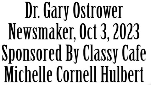 Newsmaker, October 3, 2023, Dr. Gary Ostrower