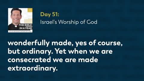 Day 51: Israel's Worship of God — The Bible in a Year (with Fr. Mike Schmitz)