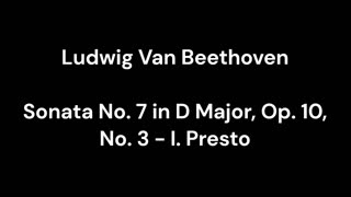 Sonata No. 7 in D Major, Op. 10, No. 3 - I. Presto