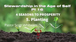 Stewardship in the Age of Self Pt 16 - 4 Seasons to Prosperity - 5. Planting | ValorCC