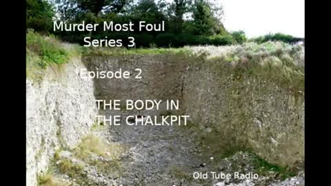 Murder Most Foul - Series 3 Episode 2 The Body in the Chalkpit