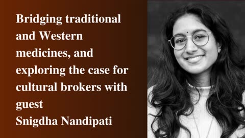 2. Bridging traditional and Western medicines with Snigdha Nandipati