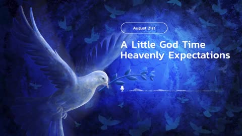 A Little God Time - August 21, 2021