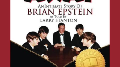 Hide Your Love Away: An Intimate Story of Brian Epstein as told by Larry Stanton