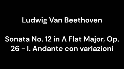 Beethoven - Sonata No. 12 in A Flat Major, Op. 26 - I. Andante con variazioni