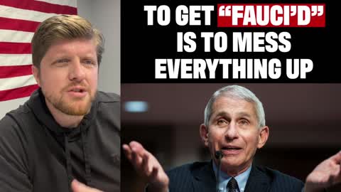 To Get "Fauci'd" Is To Mess Everything Up