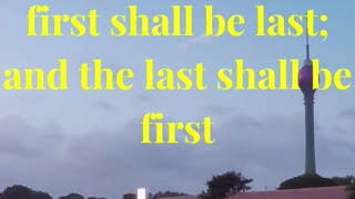 Matthew 19:30 “But many that are first shall be last; and the last shall be first.”