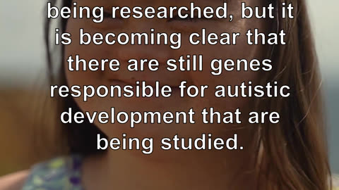 The genes responsible for the development of autism are still being studied, but it's becoming ...
