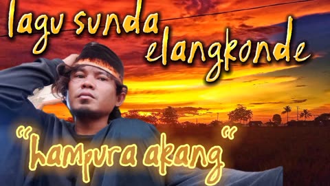 HAMPURA AKANG SUNDANESE SONG