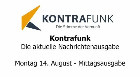 Kontrafunk - Die Aktuelle Nachrichtenausgabe - Montag 14.08.2023 - Mittagsausgabe