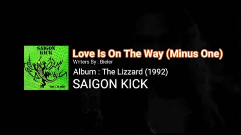 Love Is On The Way - Saigon Kick (Minus One)