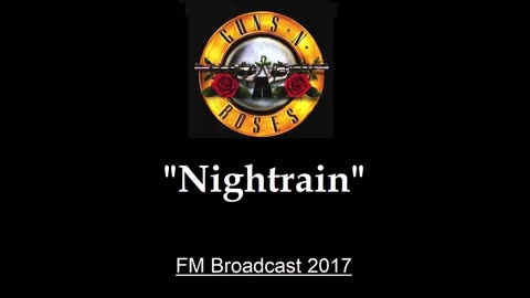 Guns N' Roses - Nightrain (Live in New York City 2017) FM Broadcast