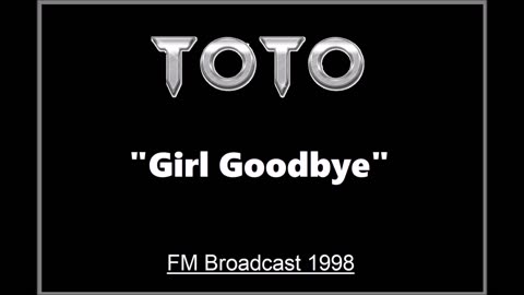 Toto - Girl Goodbye (Live in Paris, France 1998) FM Broadcast
