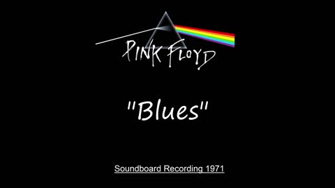 Pink Floyd - Blues (Live in London, England 1971) Soundboard