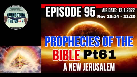 Episode 95 - Prophecies of the Bible Pt. 61 - A New Jerusalem