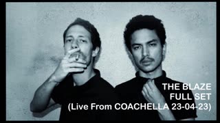 The Blaze (Live From California) 23-04-23 Full Set
