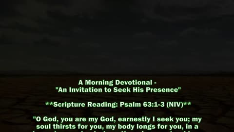 A Morning Devotional - "An Invitation to Seek His Presence"