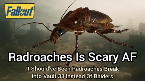 Radroaches from The Fallout World are Scary AF