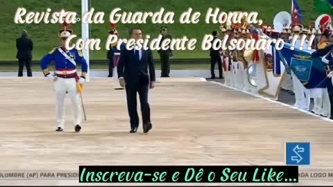 Revista da Guarda de Honra, Presidente Bolsonaro...