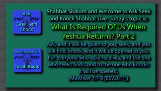 What Is Required Of Us When Yeshua Returns? Part 2