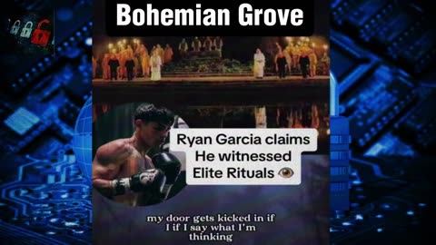 Boxer, Ryan Garcia exposes 'satanic rituals' at Bohemian Grove