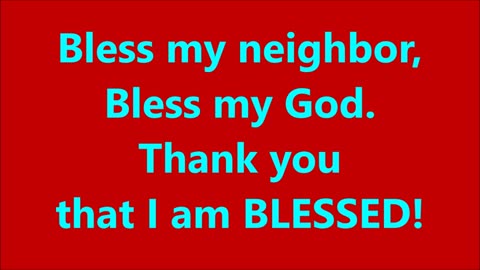 Godliness | Bless my Neighbor, Bless my God. Thank You That I Am BLESSED! - RGW Praising with Singing