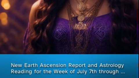 New Earth Ascension Report and Astrology Reading for the Week (meditation) clip from patreon