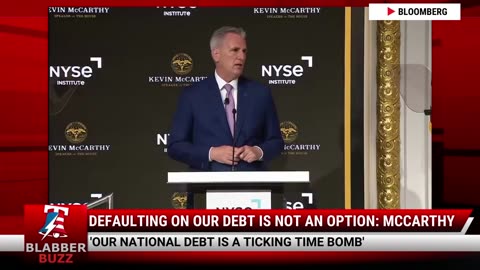 Defaulting On Our Debt Is Not An Option: McCarthy
