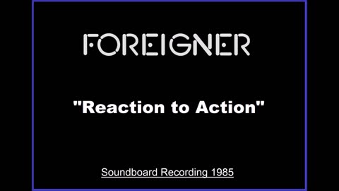 Foreigner - Reaction to Action (Live in Tokyo, Japan 1985) Soundboard