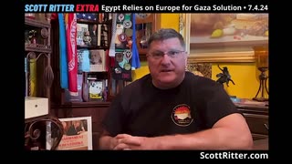 Scott Ritter Extra: Egypt Relies on Europe for Gaza Solution