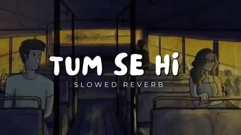Tumse Hi ( Slowed + Reverb ) Mohit Chauhan - Lofi Songs Hindi