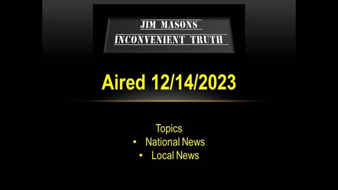 Jim Mason's Inconvenient Truth 12/14/2023