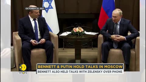 Israel PM Bennett holds talks with Russian President Putin & Ukraine President Zelensky amid crisis