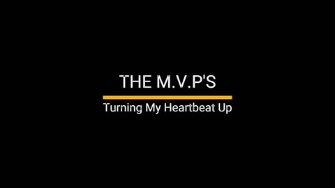 The M.V.P's - Turning my Heartbeat Up