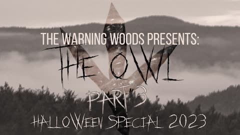 THE OWL: Chapter 3 - HALLOWEEN SPECIAL 2023