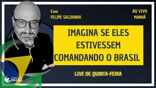 IMAGINA SE ELES ESTIVESSEM COMANDANDO O BRASIL