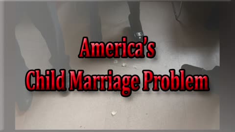 America's Child Marriage Problem