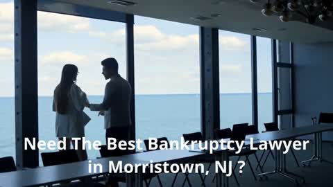 Morris County Bankruptcy Lawyer in New Jersey