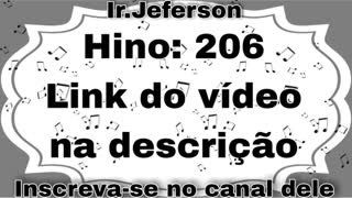 Hino: 206 - Hinário N°5 - Ir.Jeferson