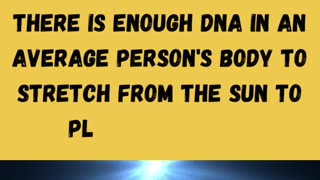 Fun Fact: Length of DNA in a person