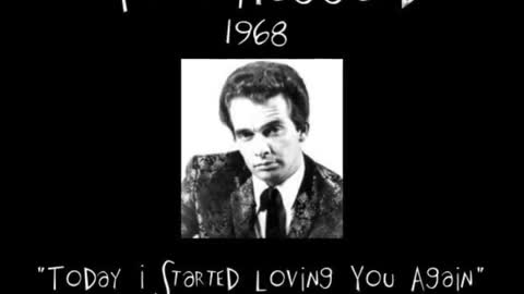 Merle Haggard ~ Today I Started Loving You Again
