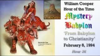 Bill Cooper, Mystery Babylon - Hour 36 - From Babylon to Christianity.