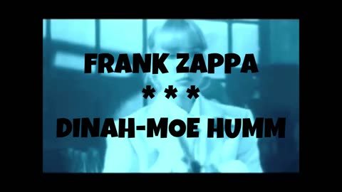 FRANK ZAPPA -- Dinah-Moe Humm