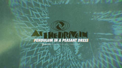 At The Drive In - Pendulum In A Peasant Dress