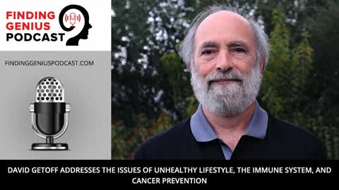 David Getoff Addresses the Issues of Unhealthy Lifestyle, the Immune System, and Cancer Prevention