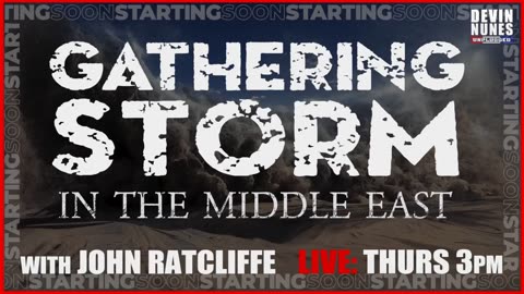 Devin Nunes | Gathering Storm in the Middle East with guest John Ratcliffe