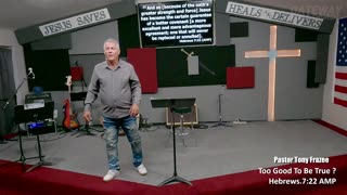 Too Good To Be True (Pastor Tony Frazee) Gateway Bible Church 9am 2023-04-16