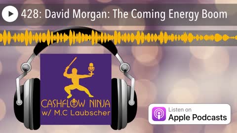 David Morgan Shares The Coming Energy Boom